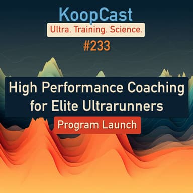 High Performance Coaching for Elite Ultrarunners Launch #233