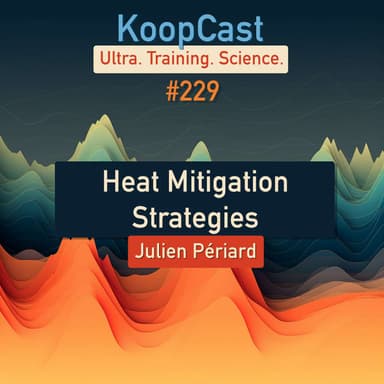 Heat Mitigation Strategies with Julien Périard, PhD #229