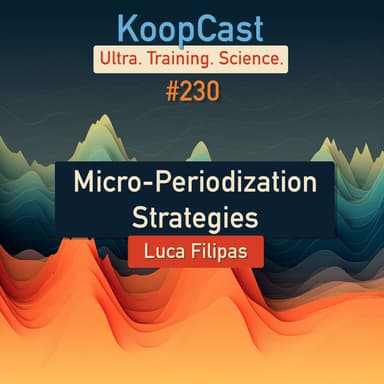 Micro-Periodization Strategies with Luca Filipas, PhD #230